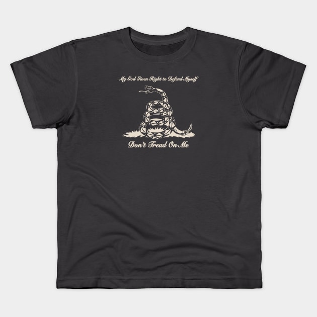 My God Given Right To Defend Myself Don't Tread On Me Kids T-Shirt by NeilGlover